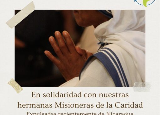 En solidaridad con nuestras hermanas Misioneras de la Caridad expulsadas de Nicaragua